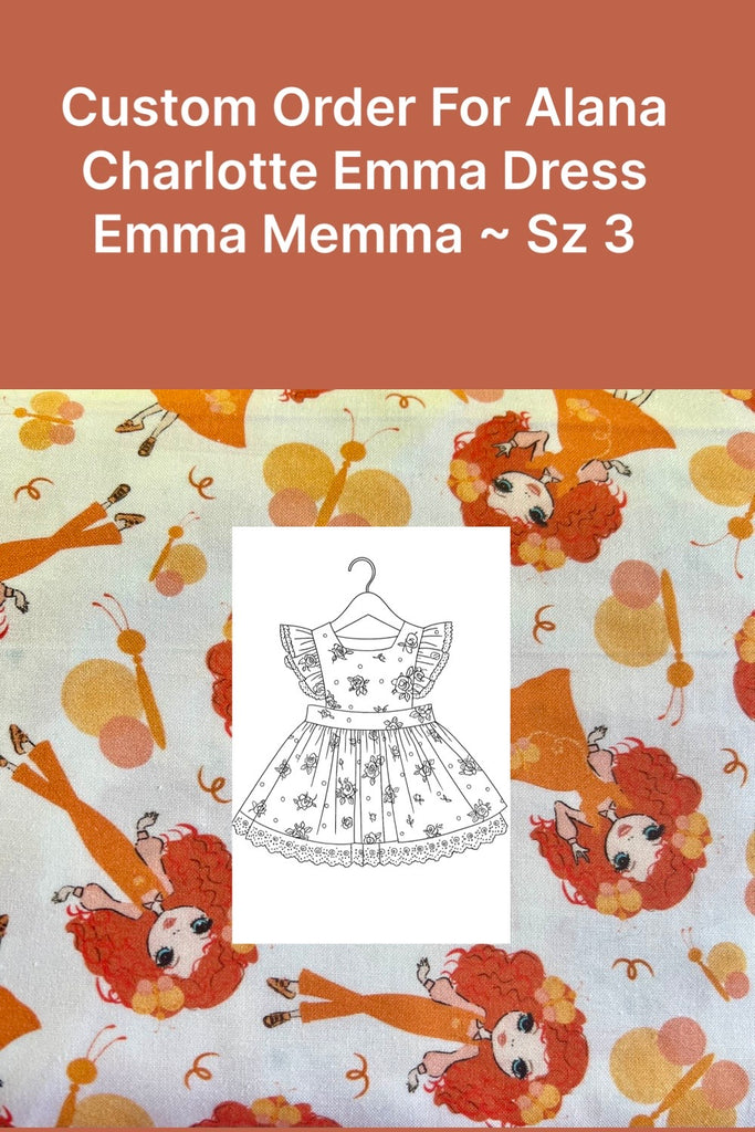 Custom Order for Alana Seth | Charlotte Emma Dress ~ Sz 3 | Emma Memma