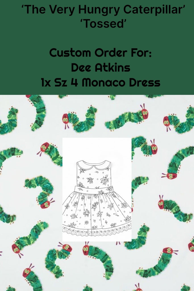 Custom Order for Dee Atkins | Monaco Dress ~ Sz 4 | ‘The Very Hungry Caterpillar’ ~ ‘Tossed’