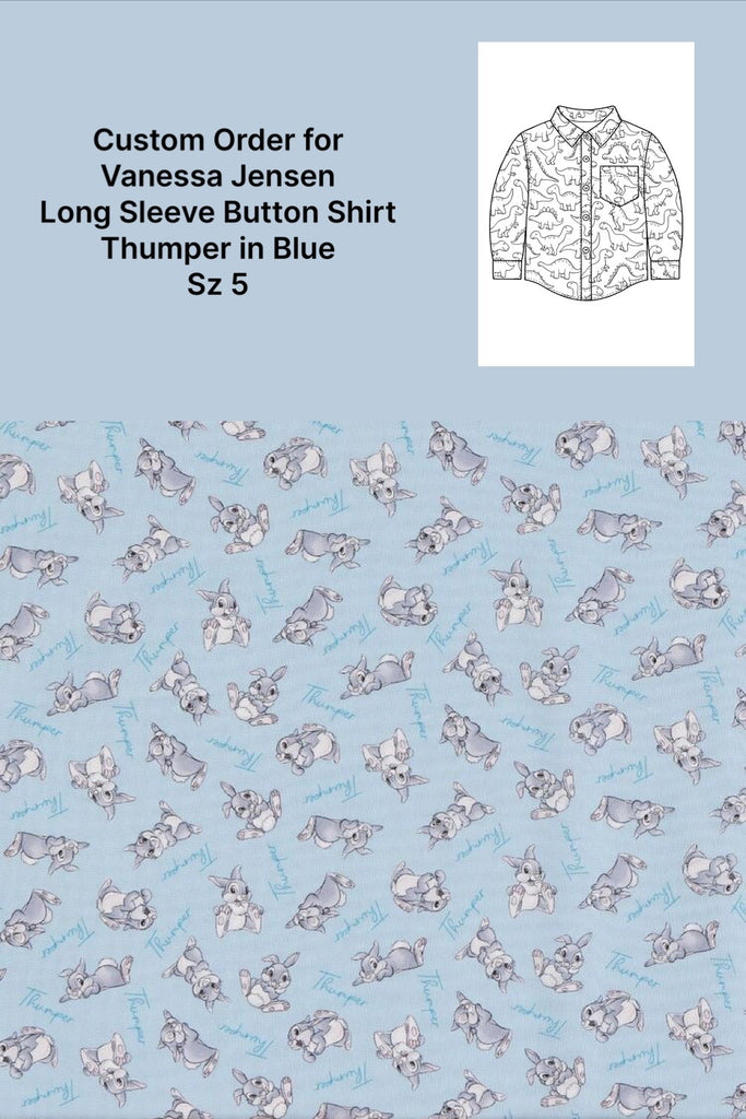 Custom Order for Vanessa Jensen| Long Sleeve Button Shirt | Thumper in Blue ~ Sz 5