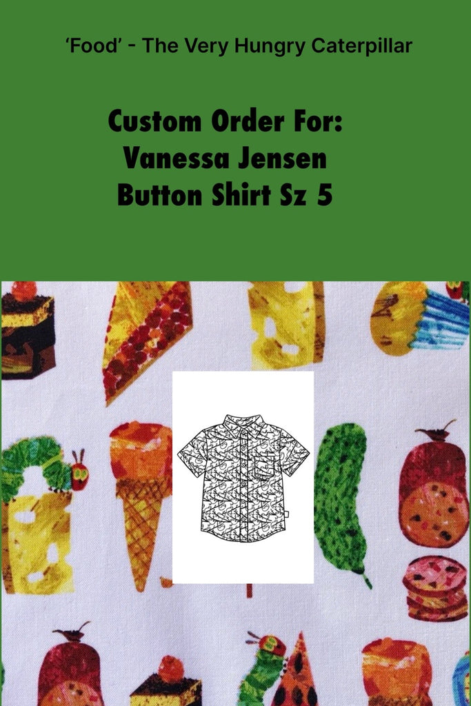 Custom Order for Vanessa Jensen | Short Sleeve Button Shirt Sz 5 | ‘Food’ from The Very Hungry Caterpillar Collection