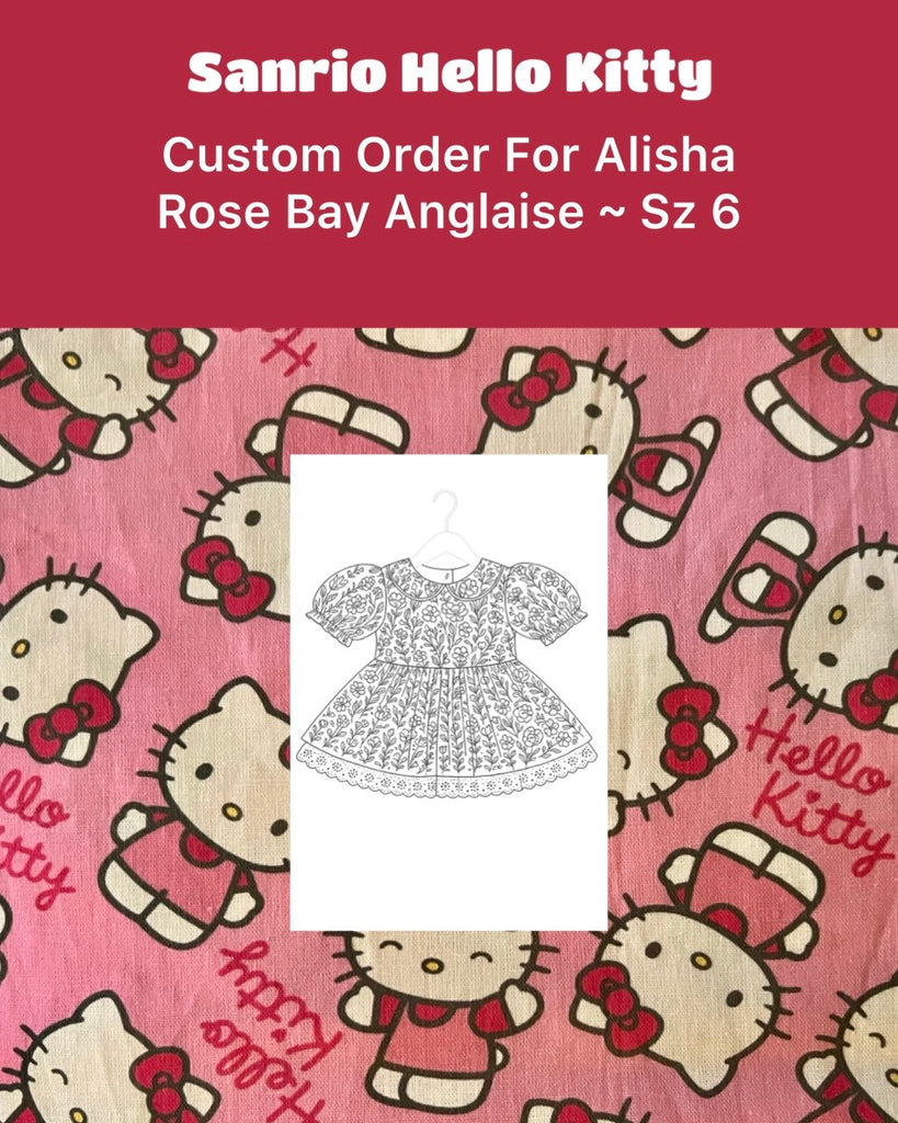 Custom Order For Alisha | Sanrio Hello Kitty | Rose Bay Anglaise ~ Sz 6