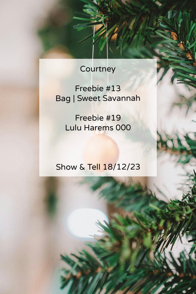 For Courtney | Freebie ~ Show & Tell 18/12/23