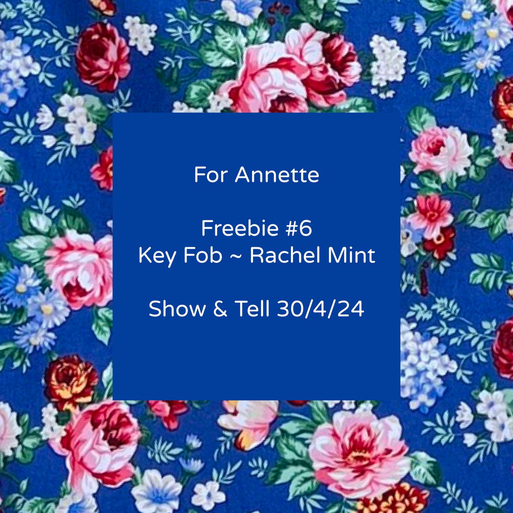 For Annette | Freebie #6 | Show & Tell 30/4/24