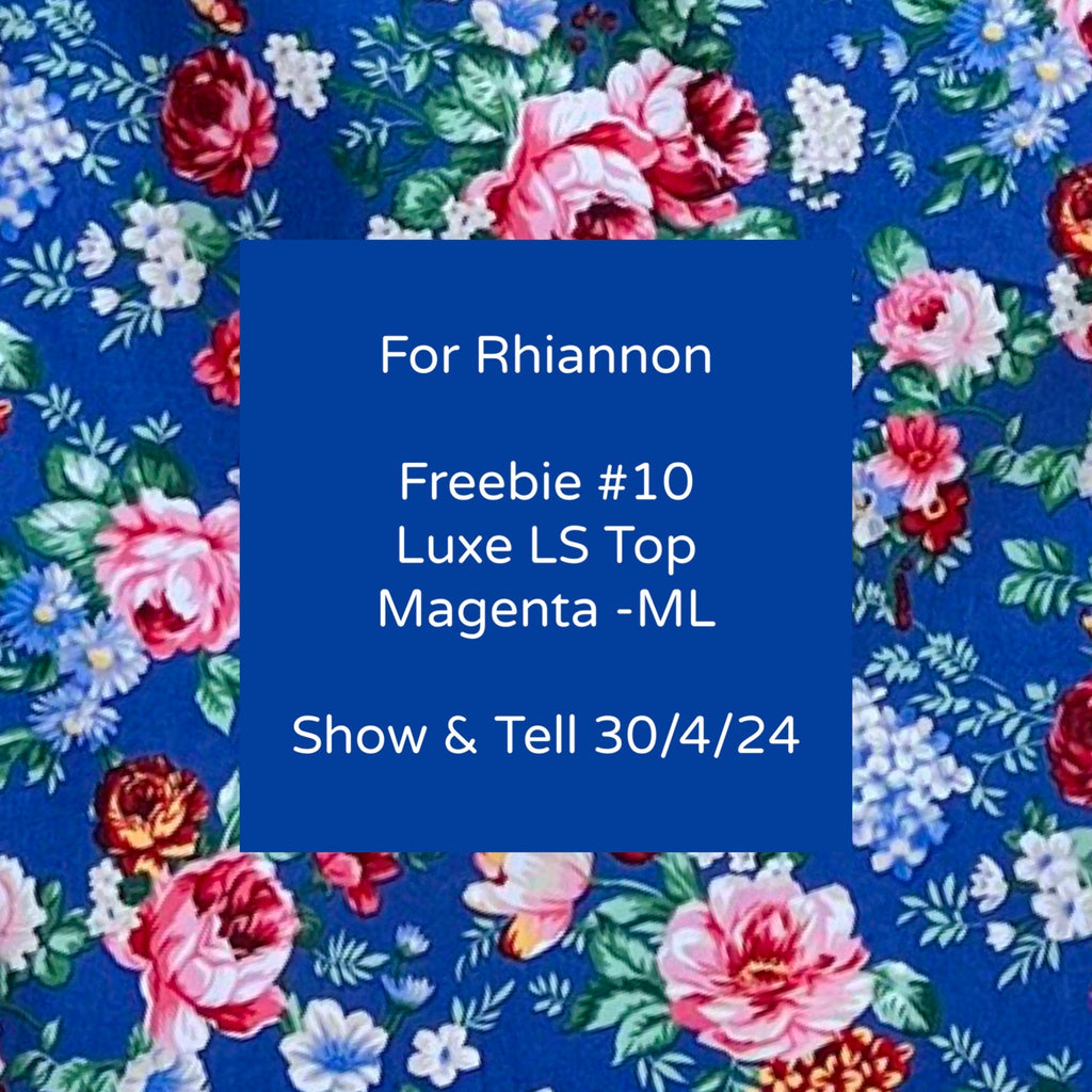For Rhiannon | Freebie #10 | Show & Tell 30/4/24